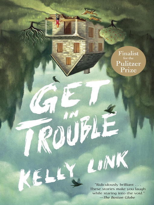 Title details for Get in Trouble by Kelly Link - Available